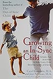 Growing an In-Sync Child: Simple, Fun Activities to Help Every Child Develop, Learn, and Grow