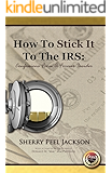 Amazon How To Permanently Solve Your Irs Problem Former Irs
