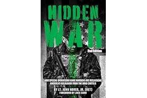 Hidden War, 2nd Edition: How Special Operations Game Wardens are Reclaiming America's Wildlands from the Drug Cartels