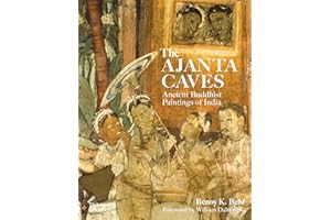 The Ajanta Caves: Ancient Paintings of Buddhist India