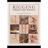 Rigging Period Ship Models: A Step-By-Step Guide to the Intricacies of Square-Rig