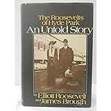 An Untold Story; The Roosevelts of Hyde Park