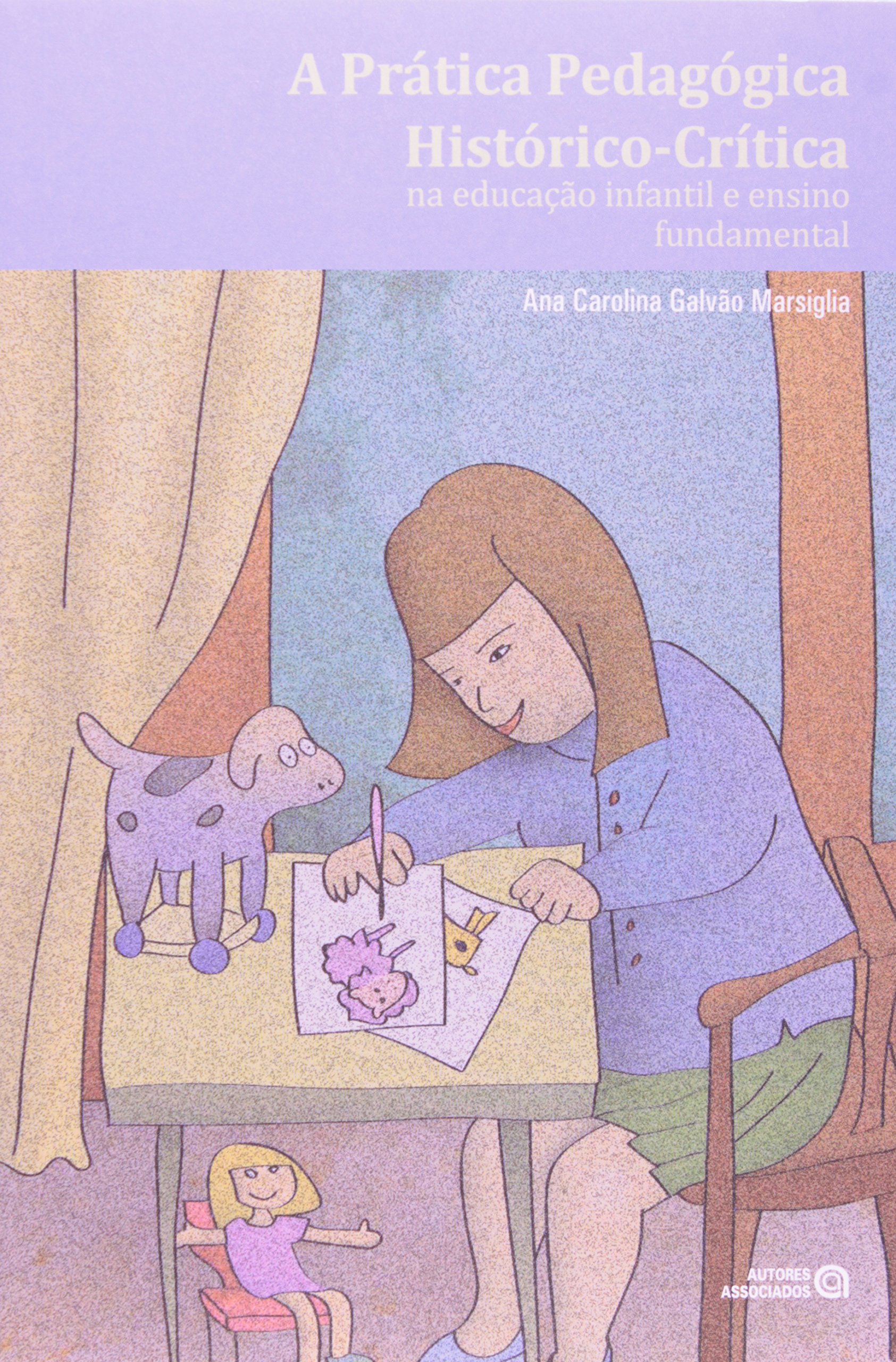 A Pratica Pedagogica Historico Critica Na Educacao Infantil E Ensino Fundamental Amazon Com Br