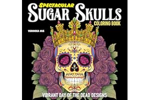 Spectacular Sugar Skulls Coloring Book: Vibrant Day of the Dead Designs (Design Originals) Whimsical Folk Art Coloring Pages to Celebrate Día de Muertos - Extra-Thick, Perforated Paper