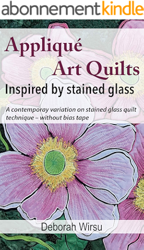 Download Appliqué Art Quilts Inspired by Stained Glass: A contemporary variation on stained glass quilt technique - without bias tape. (Textile Art Tasters Book 1) (English Edition) PDF