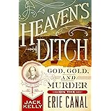 Heaven's Ditch: God, Gold, and Murder on the Erie Canal
