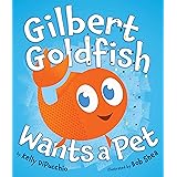 Gilbert Goldfish Wants a Pet