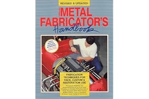 Metal Fabricator's Handbook: Fabrication Techniques for Race, Custom, & Restoration Use, Revised and Updated