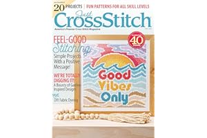 Just CrossStitch - June 2023 - 20 Projects Fun Patterns For All Skill Levels, Simple Projects With a Positive Message!