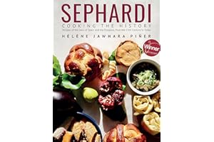 Sephardi: Cooking the History. Recipes of the Jews of Spain and the Diaspora, from the 13th Century to Today