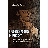 A Contemporary in Dissent: Johann Georg Hamann as Radical Enlightener