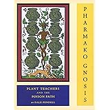Pharmako/Gnosis: Plant Teachers and the Poison Path