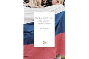 The Rise and Decline of a Country. Experience of Slovenia.