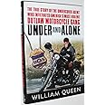 Under and Alone: The True Story of the Undercover Agent Who Infiltrated America's Most Violent Outlaw Motorcycle Gang