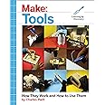 Make: Tools: How They Work and How to Use Them (Make: Technology on Your Time)