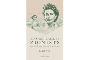 We Should All Be Zionists: Essays on the Jewish State and the Path to Peace