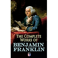 The Complete Works of Benjamin Franklin: Letters and Papers on Electricity, Philosophical Subjects, General Politics… book cover The Complete Works of Benjamin Franklin: Letters and Papers on Electricity, Philosophical Subjects, General Politics… book cover