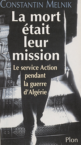 Download La Mort était leur mission: Le service Action durant la guerre d'Algérie PDF