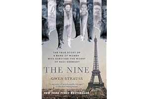 The Nine: The True Story of a Band of Women Who Survived the Worst of Nazi Germany