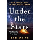 Under the Stars: How America Fell in Love with Camping