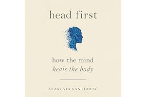 Head First: How The Mind Heals The Body