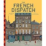 The Wes Anderson Collection: The French Dispatch: The French Dispatch