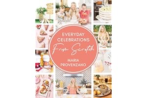 Everyday Celebrations From Scratch