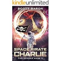 Space Pirate Charlie: The Dragon Mage Book 2