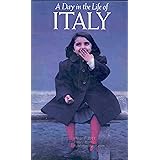 A Day in the Life of Italy: Photographed by 100 of the World's Leading Photojournalists on One Day, April 27, 1990 (Day in th