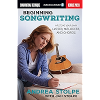 Beginning Songwriting: Writing Your Own Lyrics, Melodies, and Chords book cover