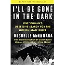 I'll Be Gone in the Dark: One Woman's Obsessive Search for the Golden State Killer