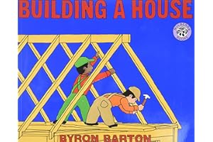 Building a House: An American Library Association Notable Picture Book for Kids (Ages 4-8)
