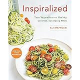 Inspiralized: Turn Vegetables into Healthy, Creative, Satisfying Meals: A Cookbook