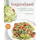 Inspiralized: Turn Vegetables into Healthy, Creative, Satisfying Meals