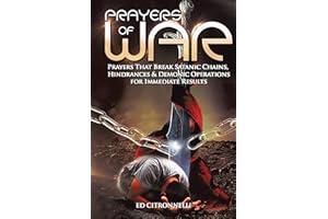 PRAYERS OF WAR: Prayers that Break Satanic Chains, Hindrances & Demonic Operations