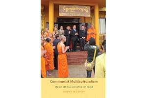 Communist Multiculturalism: Ethnic Revival in Southwest China (Studies on Ethnic Groups in China)