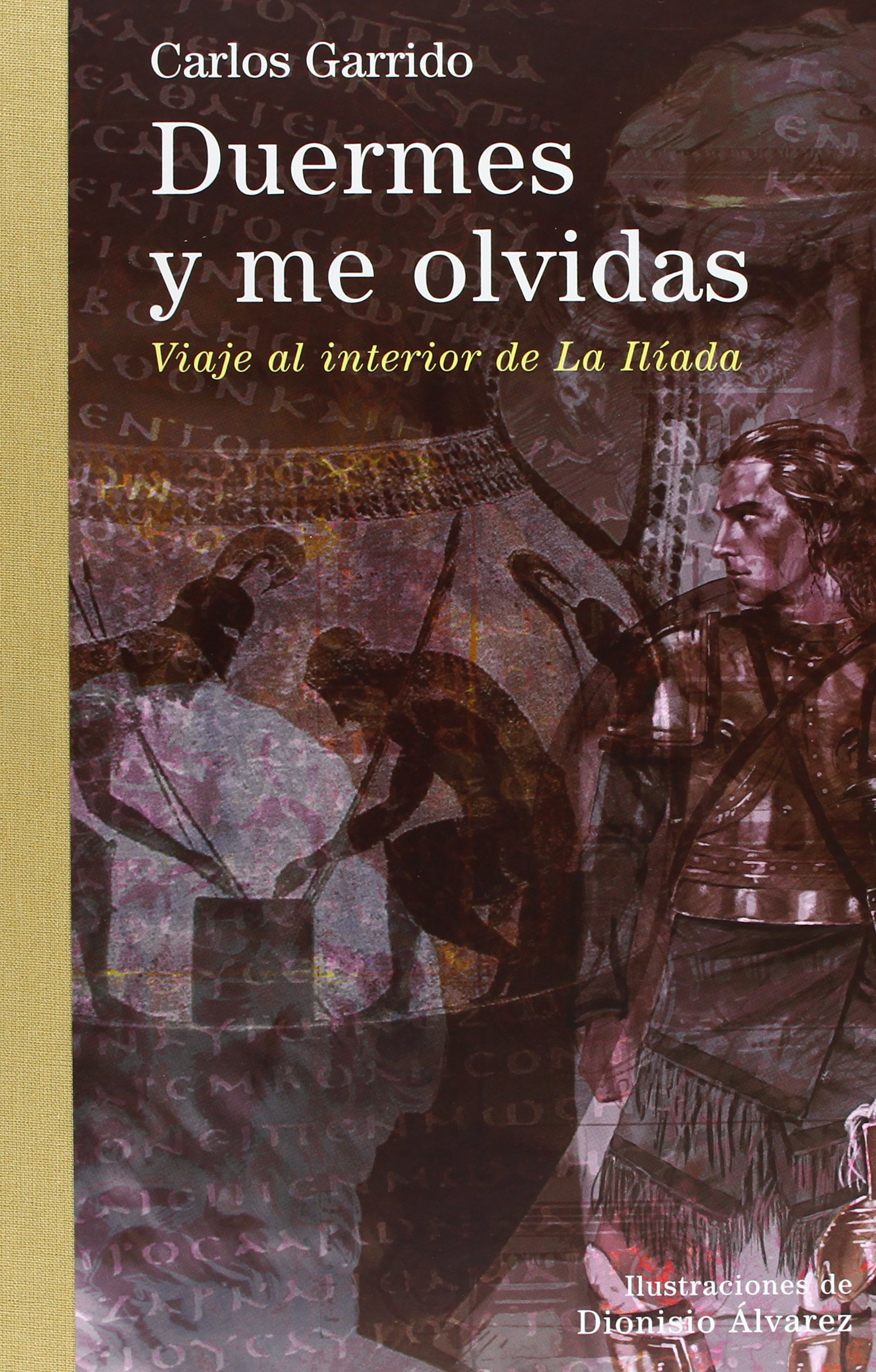 Portada de Duermes y me olvidas: Viaje al interior de La Ilíada: 1 (Ares y Mares)