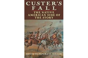 Custer's Fall: The Native American Side of the Story