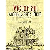 Victorian Wooden and Brick Houses with Details (Dover Architecture)