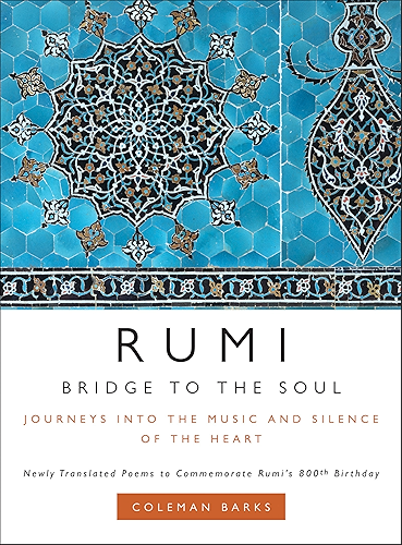 Download Rumi: Bridge to the Soul: Journeys into the Music and Silence of the Heart (English Edition) PDF
