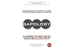 Gapology: How Winning Leaders Close Performance Gaps, 5th Anniversary Edition