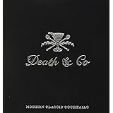 Death & Co: Modern Classic Cocktails
