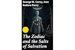 The Zodiac and the Salts of Salvation: Enriched edition. The Connection Between Diseases and Astrological Signs (Book 1&2)