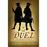 The Duel: The Parallel Lives of Alexander Hamilton and Aaron Burr