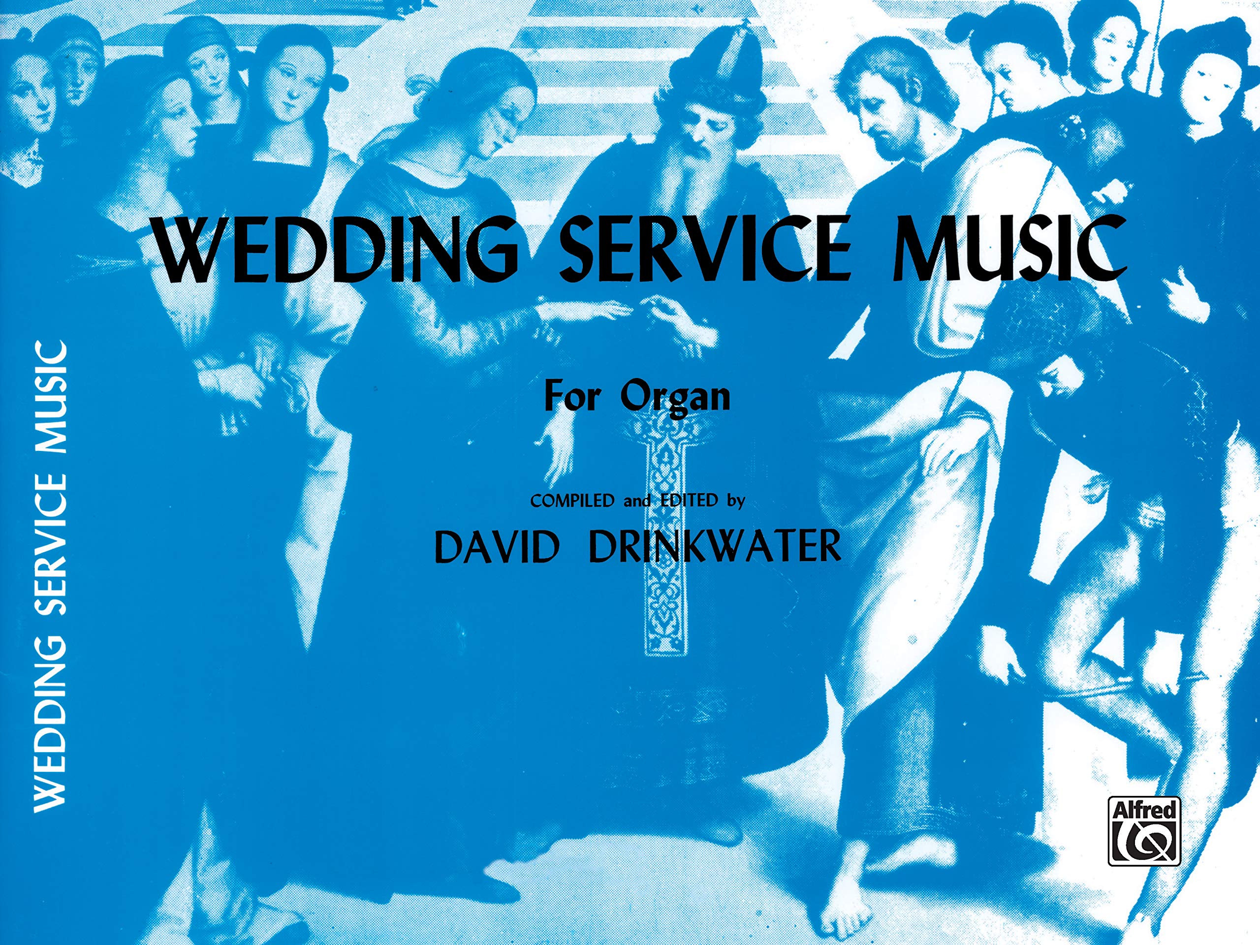 Wedding Service Music For Organ Comb Bound Book Drinkwater David 9780769243054 Amazon Com Books