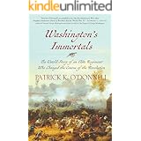 Washington's Immortals: The Untold Story of an Elite Regiment Who Changed the Course of the Revolution
