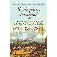 Washington's Immortals: The Untold Story of an Elite Regiment Who Changed the Course of the Revolution book cover Washington's Immortals: The Untold Story of an Elite Regiment Who Changed the Course of the Revolution book cover