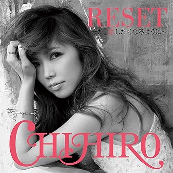 Amazon ｒｅｓｅｔ また 恋したくなるように Chihiro J Pop 音楽