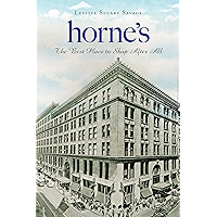 Horne's: The Best Place to Shop After All (Landmarks) book cover Horne's: The Best Place to Shop After All (Landmarks) book cover