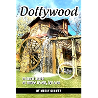 Dollywood: Ultimate Guide of Things to See, Eat & Do book cover